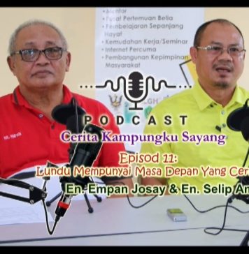 Podcast Cerita Kampungku Sayang Episod 11 – Lundu Mempunyai Masa Depan yang Cerah