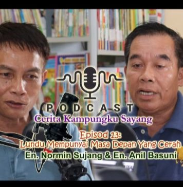 Podcast Cerita Kampungku Sayang Episod 13 – Lundu Mempunyai Masa Depan yang Cerah